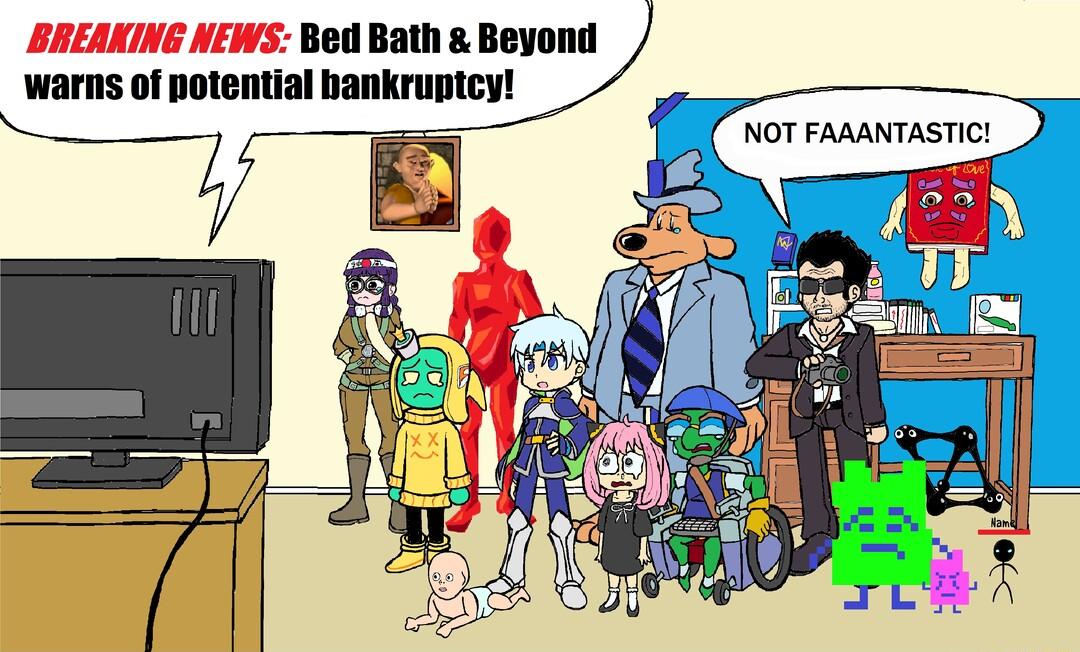 EREANING NEWS Bed Bath Beyond warns of potential bankruptcy A NOT FAAANTASTI J