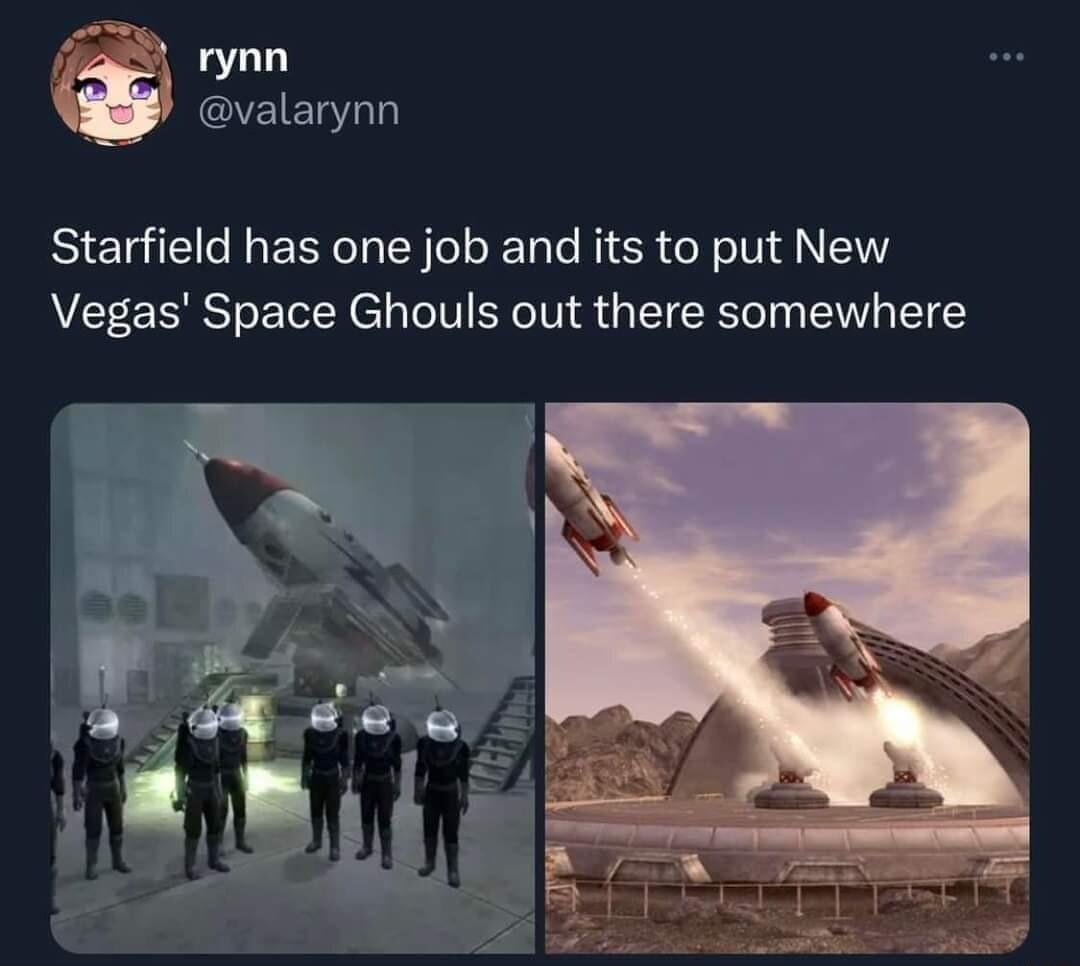 rynn valarynn Starfield has one job and its to put New Vegas Space Ghouls out there somewhere