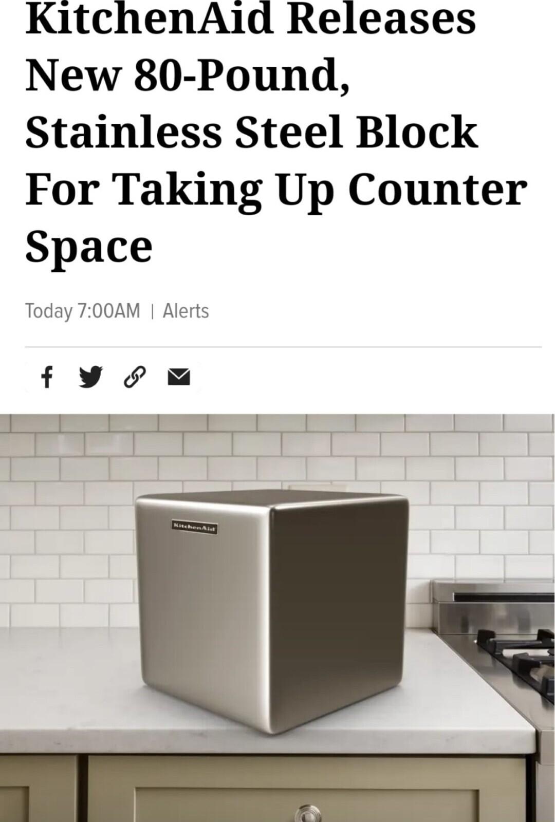 KitchenAid Releases New 80 Pound Stainless Steel Block For Taking Up Counter Space Today 700AM Alerts fY o il il 1 e