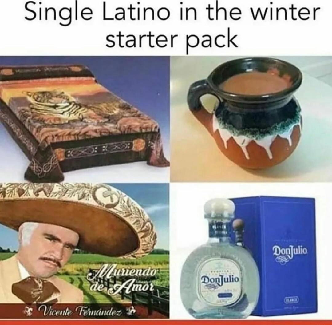 Single Latino in the winter starter pack