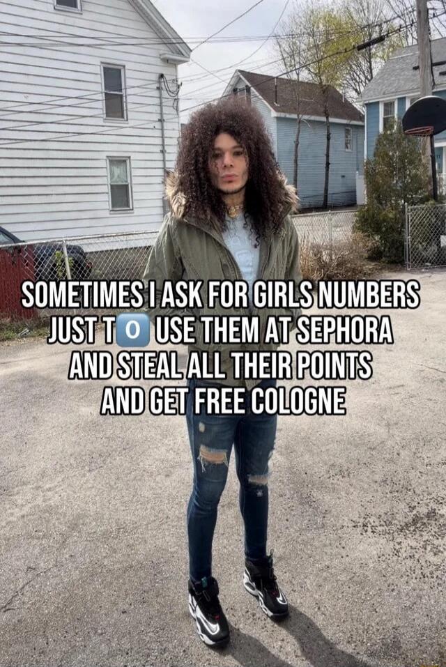 SOMETIMES I ASK FOR GIRLS NUMBERS JUST TO USE THEM AT SEPHORA AND STEAL ALL THEIR POINTS AND GET FREE COLOGNE