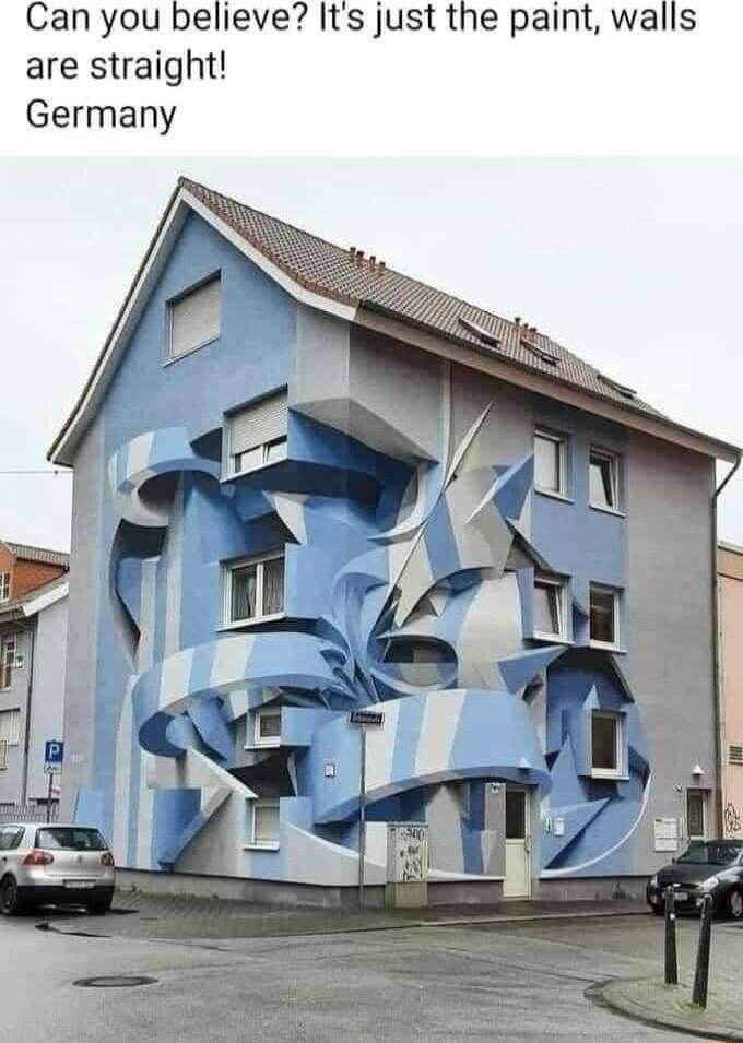 Can you believe Its just the paint walls are straight Germany