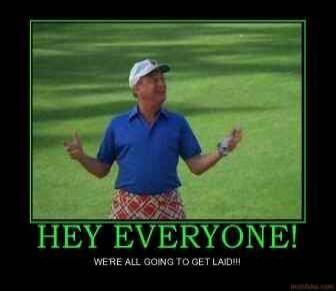 HEY EVERYONE! WE'RE ALL GOING TO GET LAID!!!