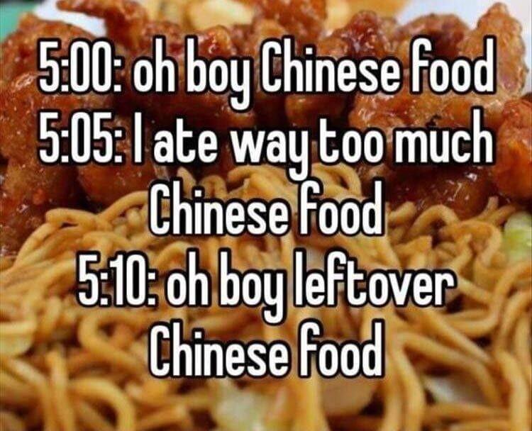 5 oh hog Ehlnese food I 505 ate waytoomuch Chinesefood 5100hlboy leftover Ehmese Food