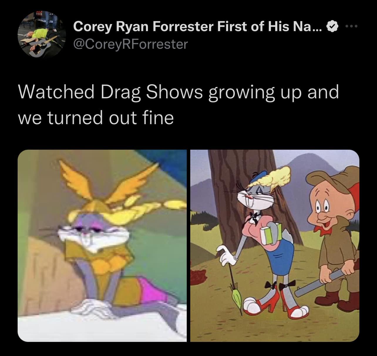 Corey Ryan Forrester First of His Na om CoreyRForrester Watched Drag Shows growing up and we turned out fine