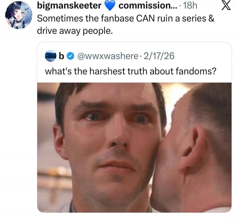 Sometimes the fanbase CAN ruin a series & drive away people. what's the harsHEST truth about fandoms?