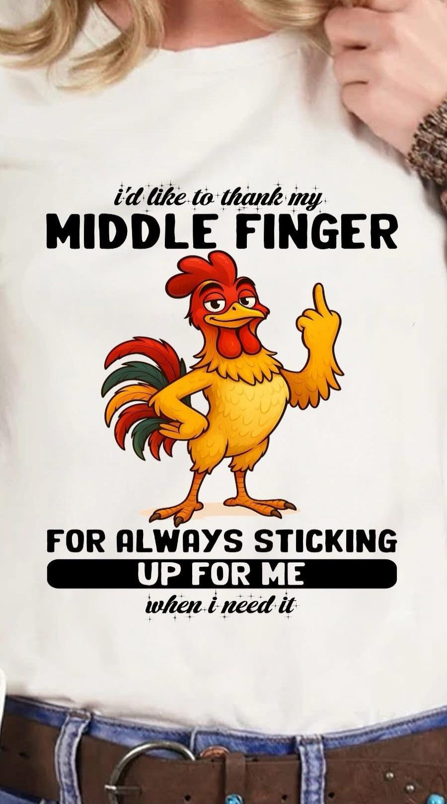 I'd like to thank my middle finger for always sticking up for me when I need it