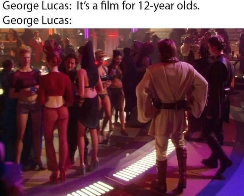 George Lucas: It’s a film for 12-year olds. George Lucas: