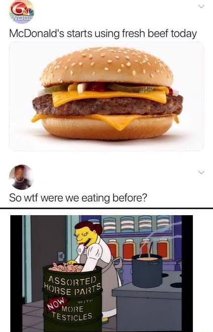 McDonalds starts using fresh beef today s So wtf were we eating before