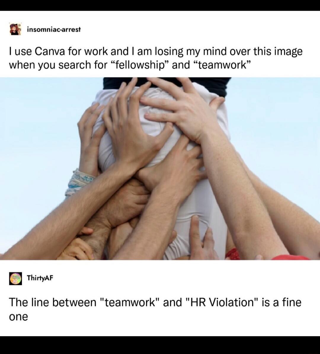I use Canva for work and I am losing my mind over this image when you search for “fellowship” and “teamwork”. The line between 