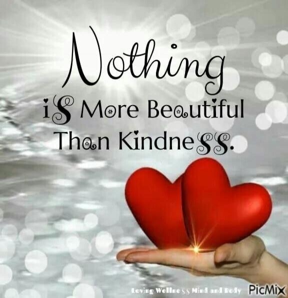 Nothing is More Beautiful Than Kindness.