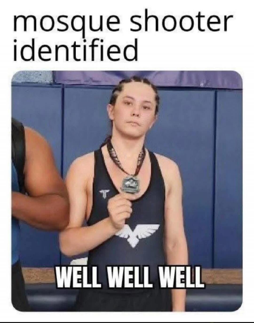 mosque shooter identified WELL WELL WELL