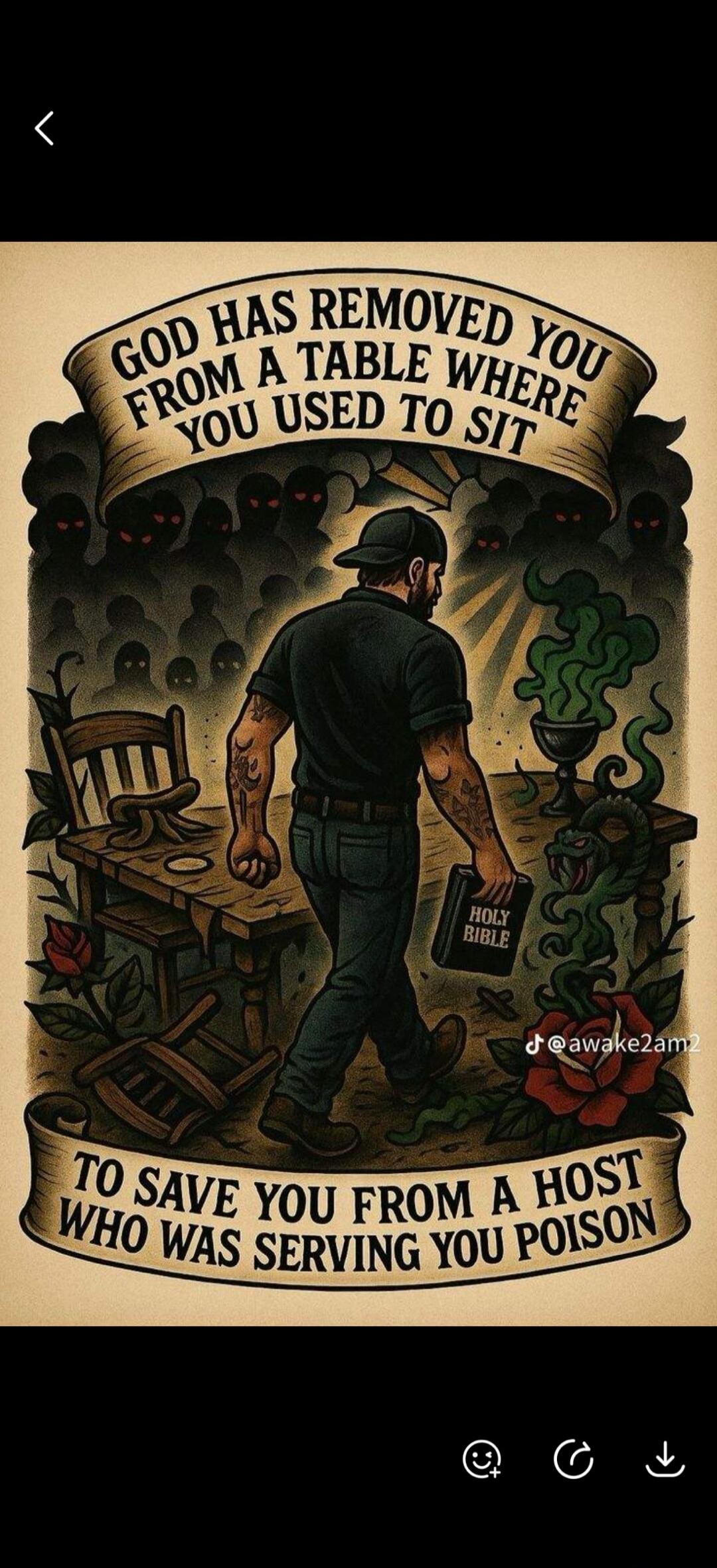 GOD HAS REMOVED YOU FROM A TABLE WHERE YOU USED TO SIT TO SAVE YOU FROM A HOST WHO WAS SERVING YOU POISON. HOLY BIBLE. @awake2am2