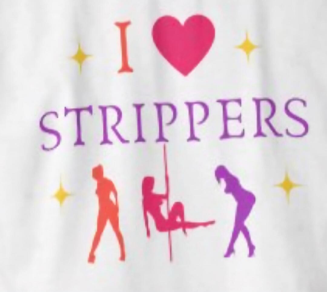 I love strippers