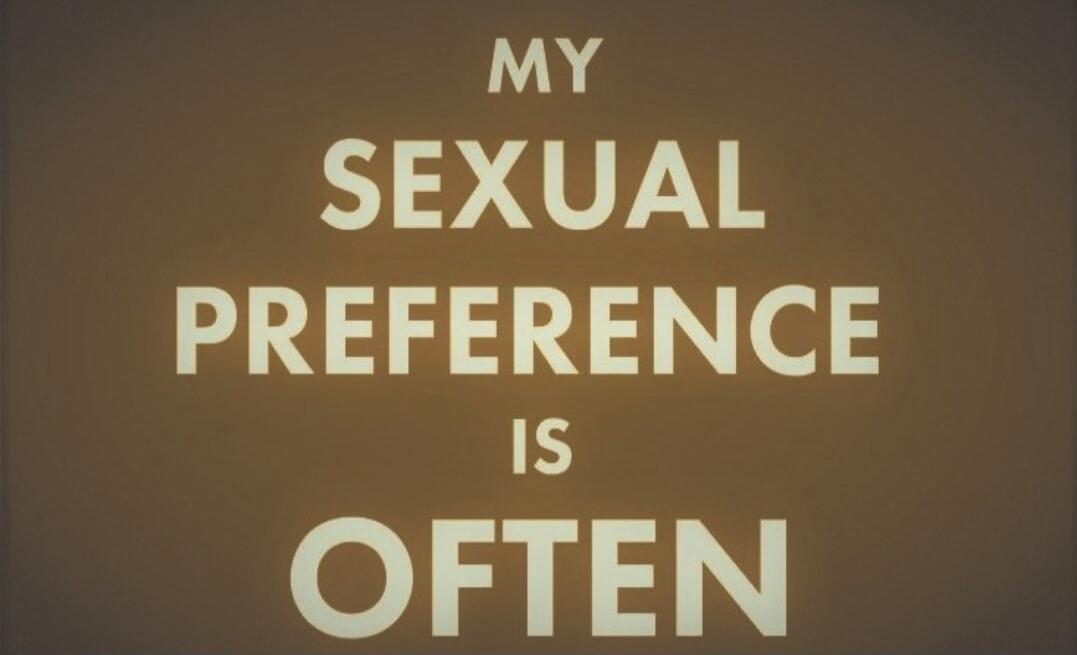 MY SEXUAL PREFERENCE IS OFTEN