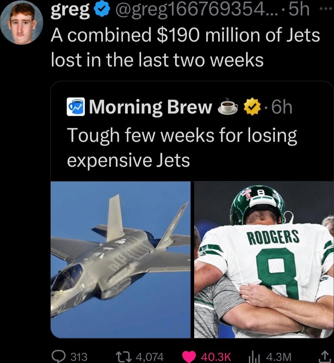 e Ereg greg166769354 5h A combined 190 million of Jets ARG EER SRS Morning Brew 6h Tough few weeks for losing SCENEIVERES P 9 OGRS