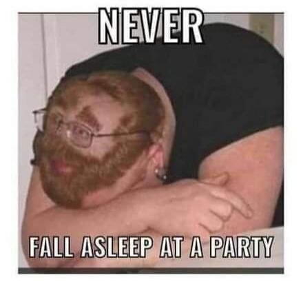 NEVER FALL ASLEEP AT A PARTY