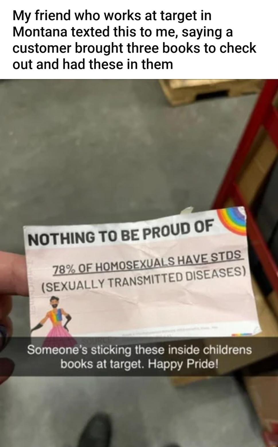 My friend who works at target in Montana texted this to me saying a customer brought three books to check out and had these in them Someones sticking these inside childrens books at target Happy Pride
