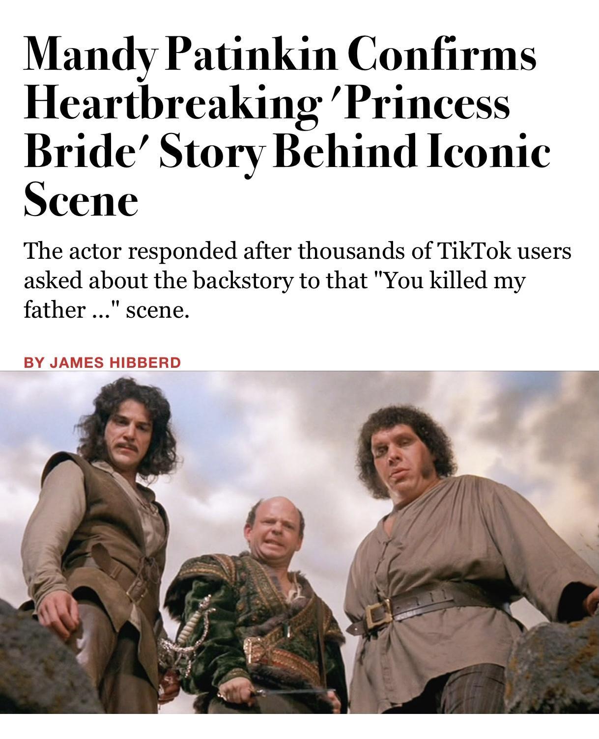Mandy Patinkin Confirms Heartbreaking Princess Bride Story Behind Iconic Scene The actor responded after thousands of TikTok users asked about the backstory to that You killed my father scene