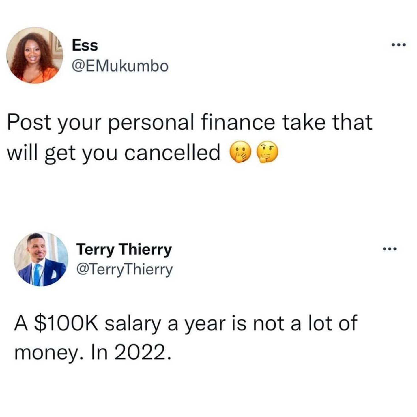 Ess EMukumbo Post your personal finance take that will get you cancelled Terry Thierry 4iY QTerryThierry A 100K salary a year is not a lot of money In 2022