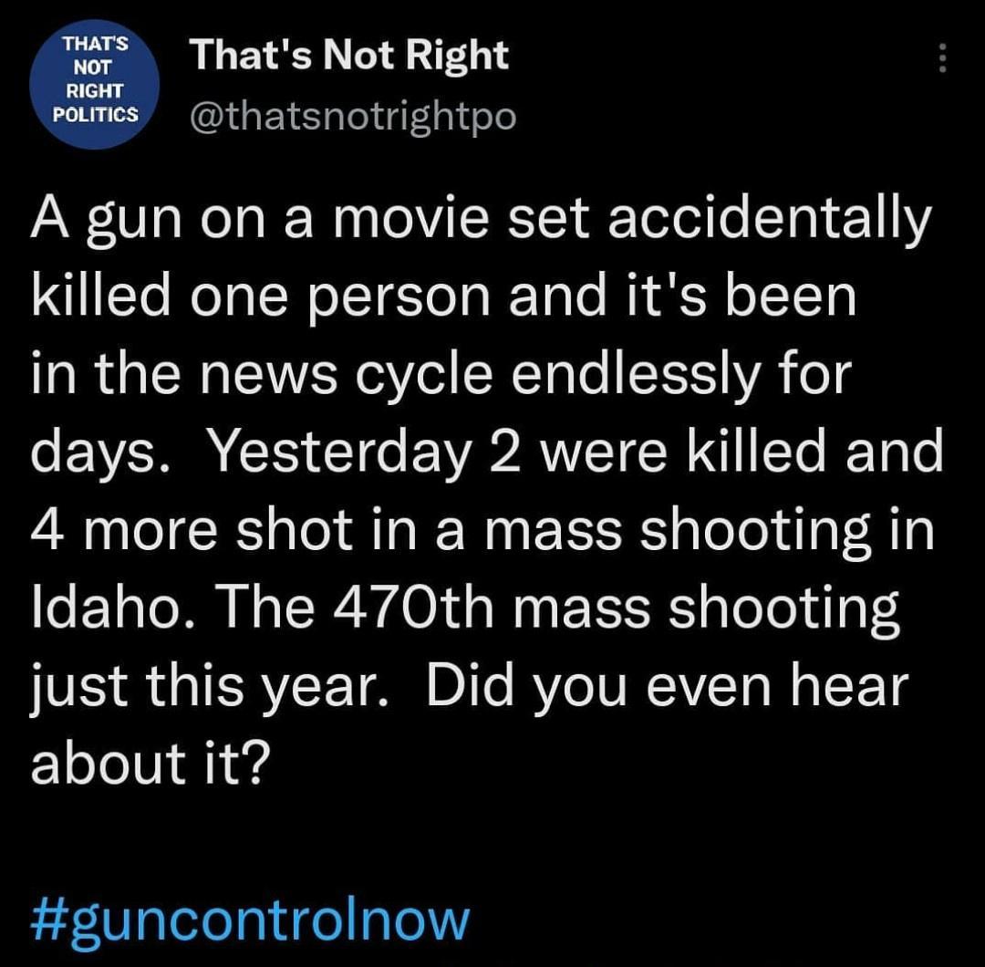 Thats Not Right paumics thatsnotrightpo AN I Wl s I Way o CH T aF Teded e TV e11VY killed one person and its been Ta R CR NNV oA CRTaTe TSI WA o o WA 1S 10 ANTET R T IETa o 4 more shot in a mass shooting in oF 1alo N N oUW 40 aWa b TS aloTo AP just this year Did you even hear about it guncontrolnow