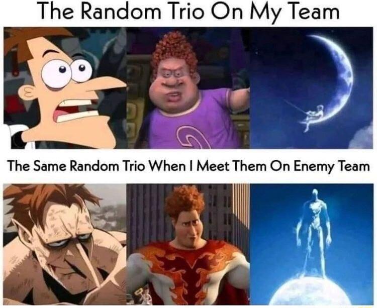 The Random Trio On My Team v The Same Random Trio When Meet Them On Enemy Team