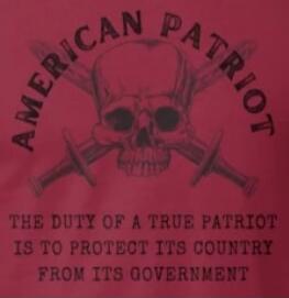AMERICAN PATRIOT
THE DUTY OF A TRUE PATRIOT IS TO PROTECT ITS COUNTRY FROM ITS GOVERNMENT