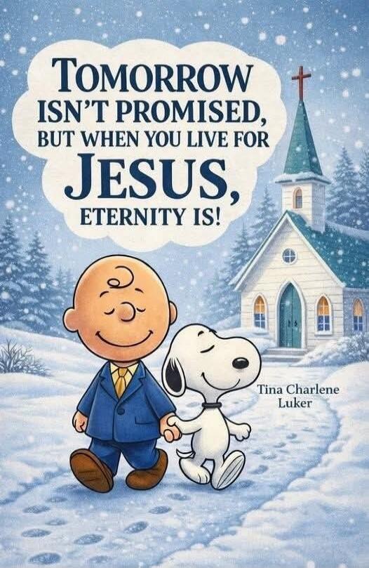 TOMORROW ISN'T PROMISED, BUT WHEN YOU LIVE FOR JESUS, ETERNITY IS! Tina Charlene Luker