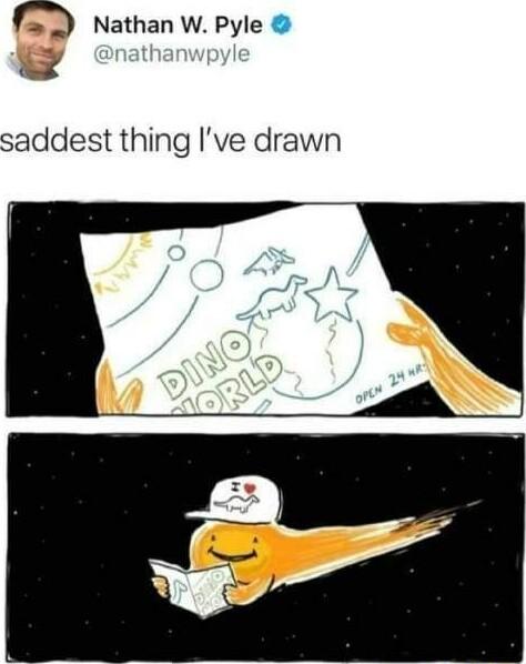 Nathan W Pyle L 4 saddest thing Ive drawn