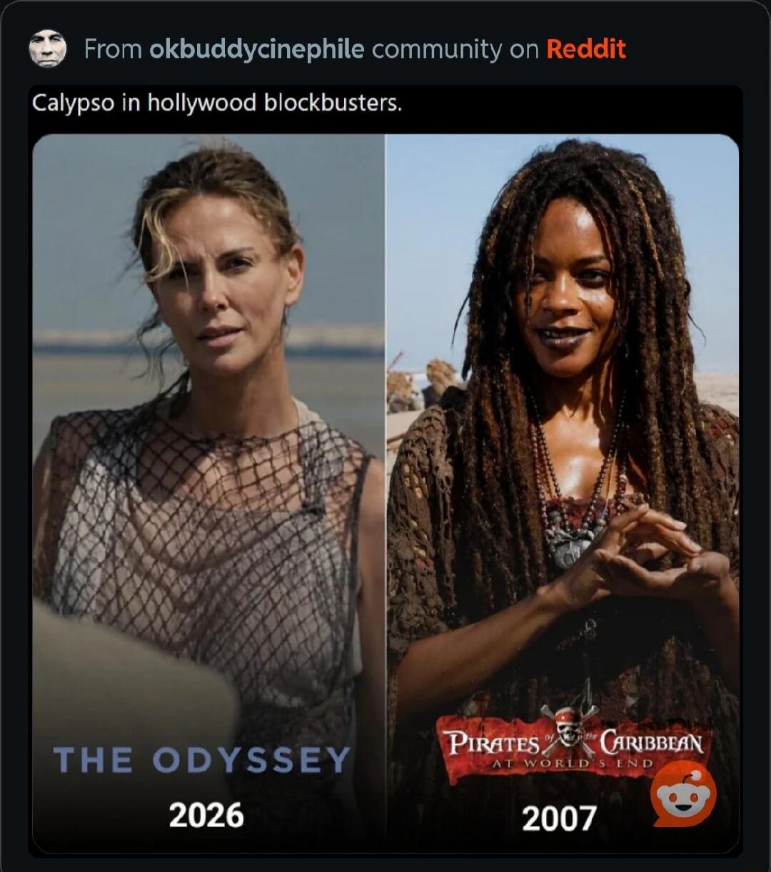 From okbuddycinephile community on Reddit Calypso in hollywood blockbusters. THE ODYSSEY 2026 PIRATES OF THE CARIBBEAN AT WORLD'S END 2007