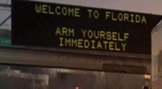 _ HE TO FLCRIDA ARM YOURSELF IMMEDIATELY i NS