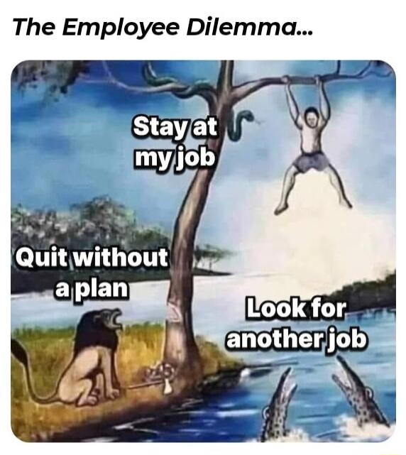 The Employee Dilemma g Quitwilout N
