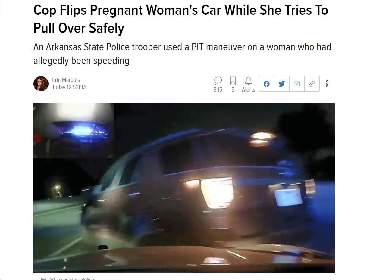 Cop Flips Pregnant Womans Car While She Tries To Pull Over Safely An Arkansas State Police trooper used a PIT maneuver on a woman who had allegedly been speeding Erin Marquis izl B Today 1253PM 545 5 Aleiis W M