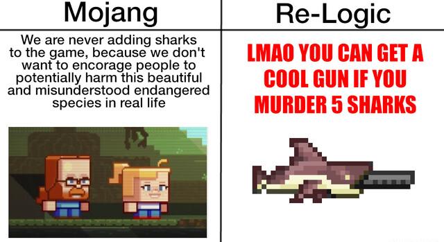 Mojang Re Logic We are never adding sharks to the game because we dont want fo encorage people to potentially harm this beautiful and misunderstood endangered species in real life