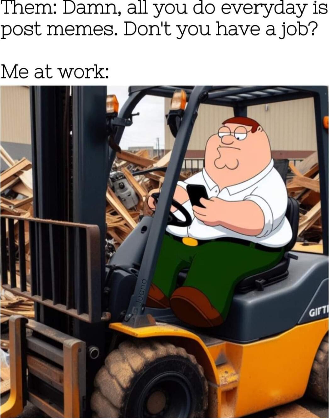 do everyday 1s post memes Dont you have a job Me at work