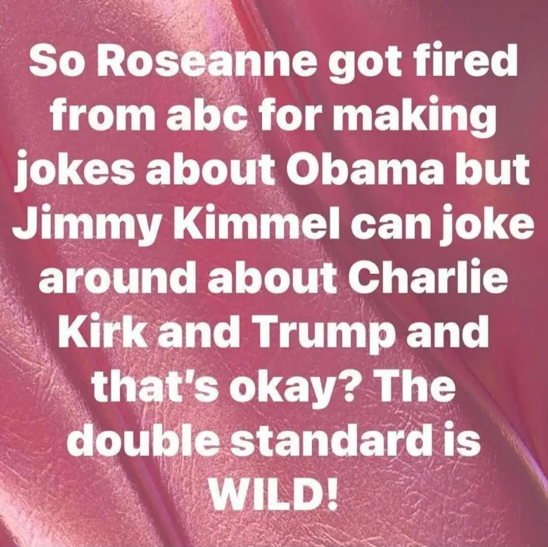 So Roseanne got fired from abc for making jokes about Obama but Jimmy Kimmel can joke around about Charlie Kirk and Trump and that's okay? The double standard is WILD!