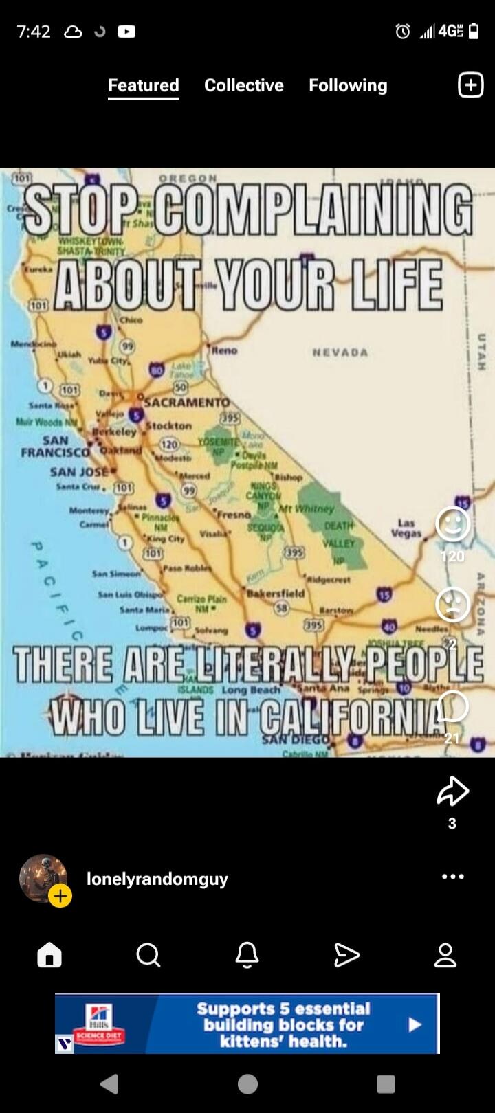 STOP COMPLAINING ABOUT YOUR LIFE THERE ARE LITERALLY PEOPLE WHO LIVE IN CALIFORNIA