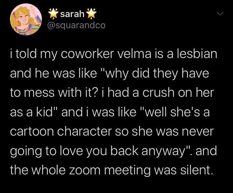 W sarah EVEIETaleofe Rtelle N oA VeIt CIAVE ERETERIETS o FETal FTale Mo ISRWVETSH IR o VRe To RiplE A AV NN AW e Niwa N ot Te F NeiU IS a el aNalTg as a kid and i was like well shes a cartoon character so she was never feeIaleRTeReVAVeIUN oF Tel E101YAE VA 1010 the whole zoom meeting was silent