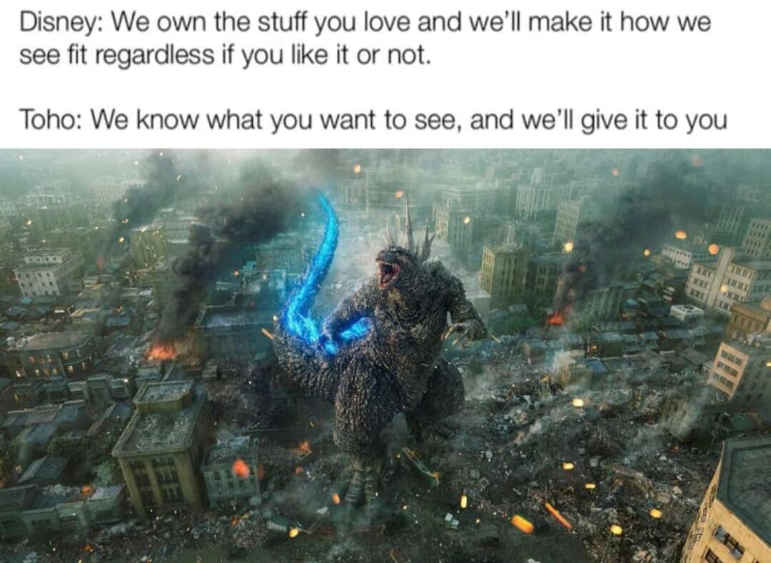 Disney We own the stuff you love and well make it how we see fit regardless if you like it or not Toho We know what you want to see and well give it to you
