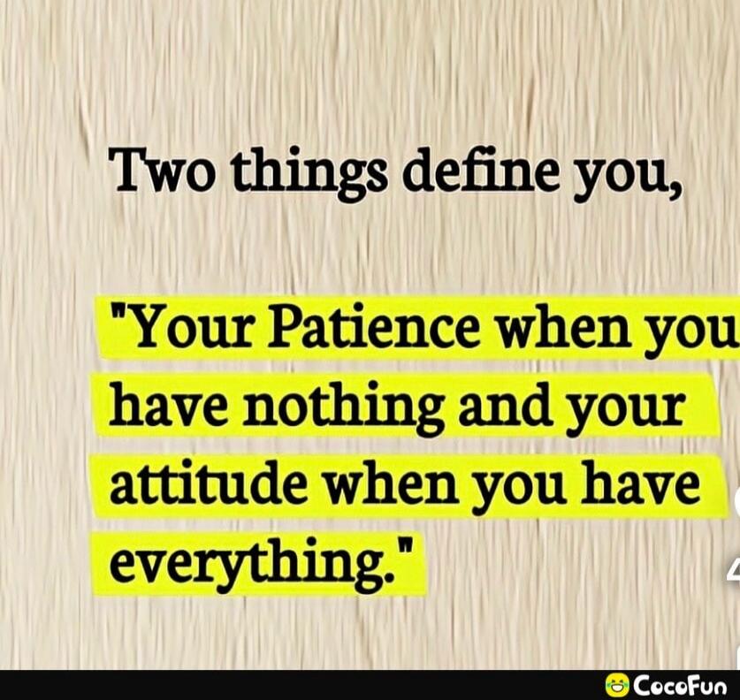 Two things define you, 
