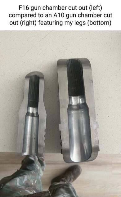F16 gun chamber cut out left compared to an A10 gun chamber cut out right featuring my legs bottom