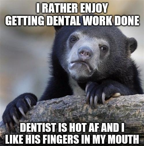 DENTISTIS HOT AFAND LIKE HIS FINGERS IN MY MOUTH