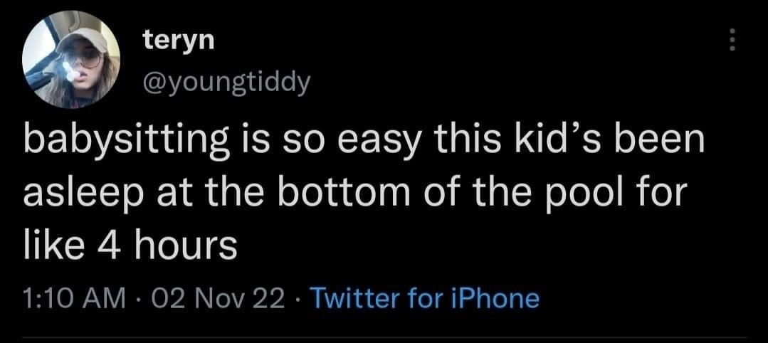 teryn youngtiddy babysitting is so easy this kids been ESEETEIR IR Jouteln N R alReTele R el like 4 hours 110 AM 02 Nov 22 Twitter for iPhone 537 Retweets 7 Quote Tweets 8990 Likes u J 53