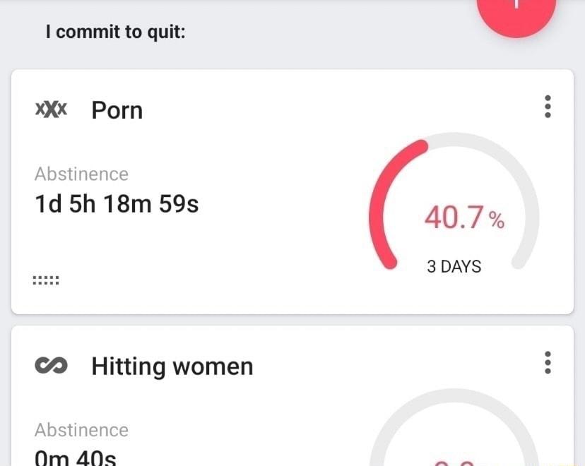 commit to quit X Porn 1d 5h 18m 59s 2 Hitting women 0Om 40e 407 3DAYS