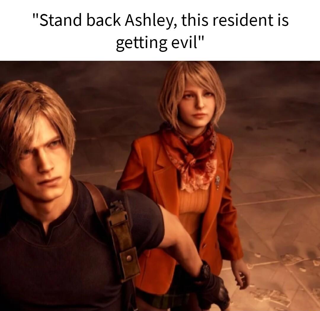 Stand back Ashley this resident is getting evil Yy