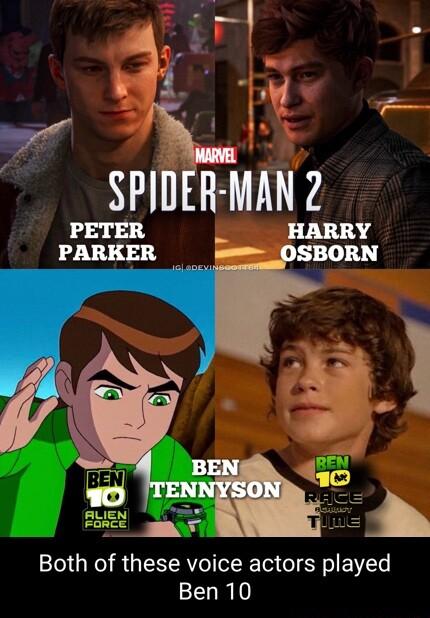 SPIIEH MANZ RN Both of these voice actors played Ben 10