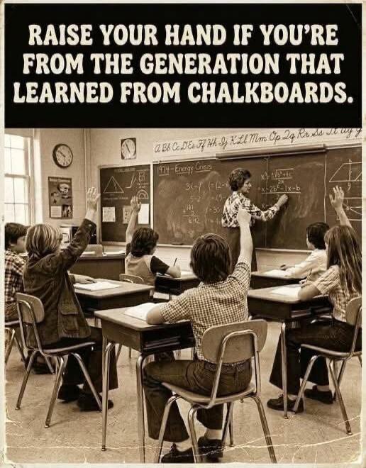 RAISE YOUR HAND IF YOU'RE FROM THE GENERATION THAT LEARNED FROM CHALKBOARDS. A vintage classroom scene with a teacher writing on a blackboard and several students raising their hands at their desks.