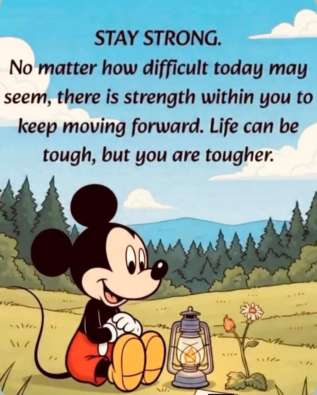 STAY STRONG. No matter how difficult today may seem, there is strength within you to keep moving forward. Life can be tough, but you are tougher.