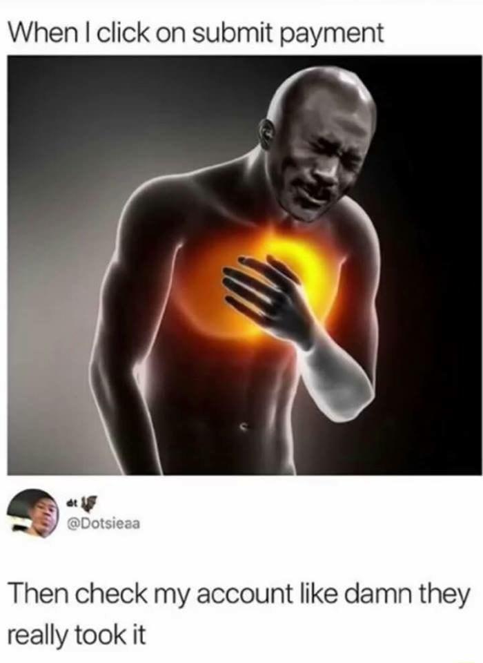 When click on submit payment o Then check my account like damn they really took it