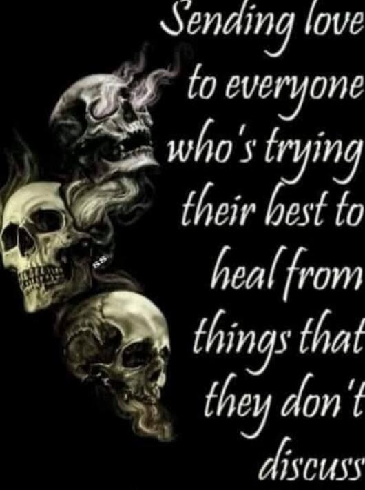 Sending love to everyone who's trying their best to heal from things that they don't discuss